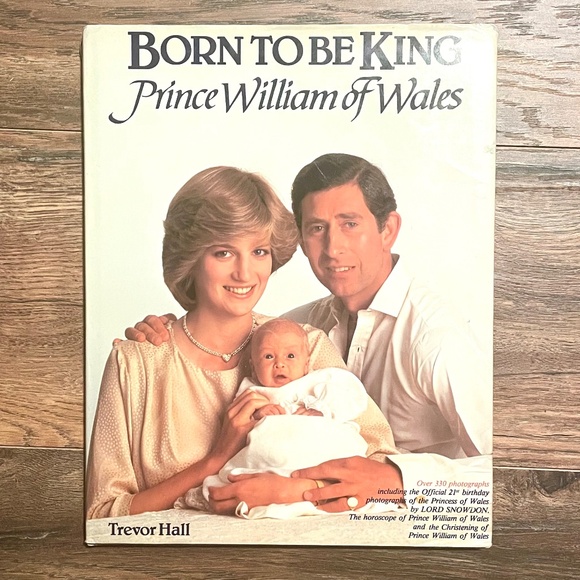 Born to be King Prince William of Wales-Book by Trevor Hall - Picture 1 of 6